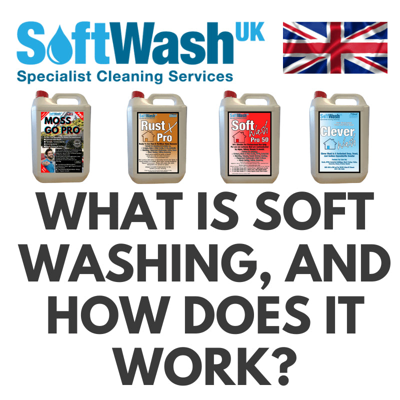What is Soft Washing, and how does it work? – SoftWash UK Ltd